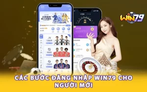 Các bước đăng nhập Win79 cho người mới