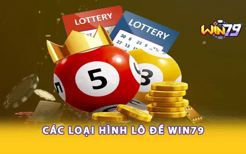 Các loại hình lô đề Win79