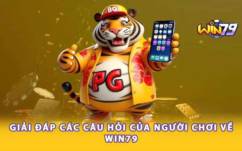 Giải đáp thắc mắc của người chơi về Win79