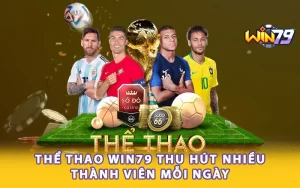 Thể thao Win79 thu hút nhiều thành viên mỗi ngày