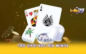 Trò chơi xóc đĩa Win79