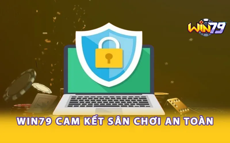 Win79 cam kết sân chơi an toàn, uy tín