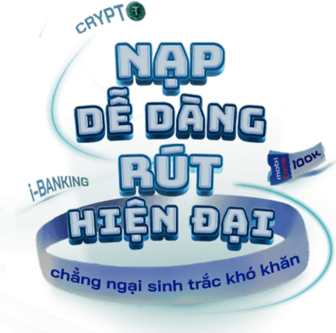 Nạp rút dễ dàng